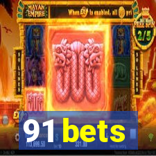 91 bets